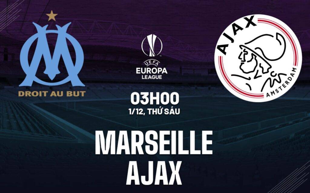 Nhận định bóng đá Marseille vs Ajax, 03h00 ngày 1/12: Chuyến Đi Bão Táp