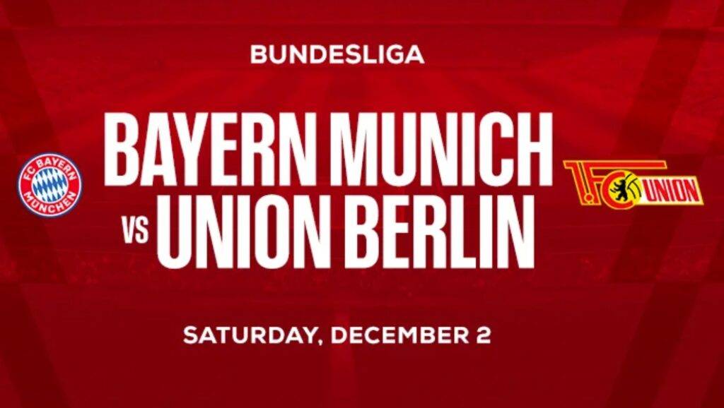 Nhận định bóng đá Bayern vs Union Berlin, 21h30 ngày 2/12: Hùm Xám Trỗi Dậy
