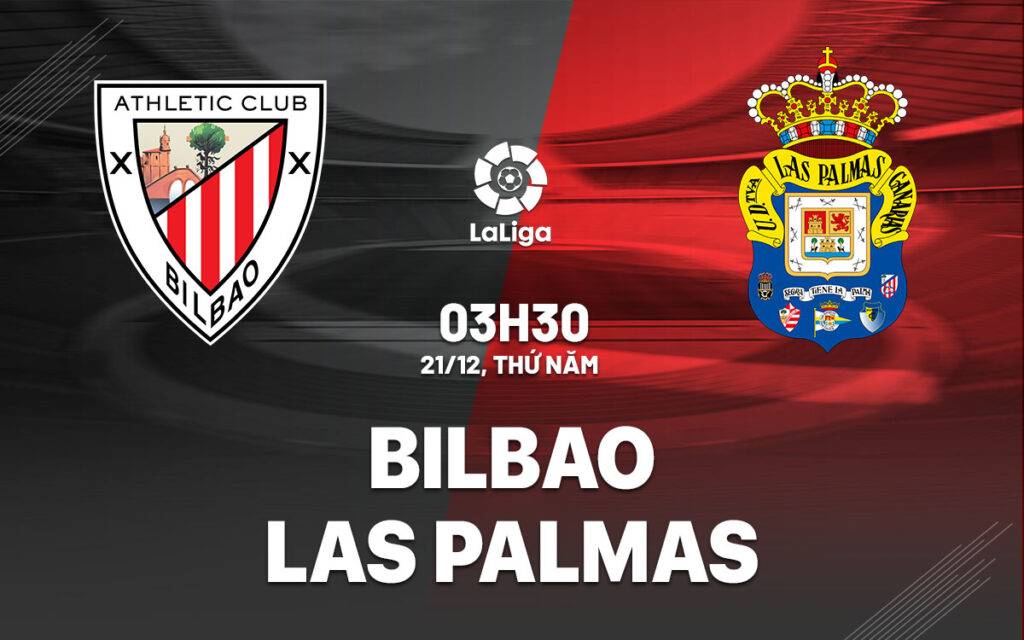 Nhận định bóng đá Bilbao vs Las Palmas, 03h30 ngày 21/12: Trên Đà Chiến Thắng