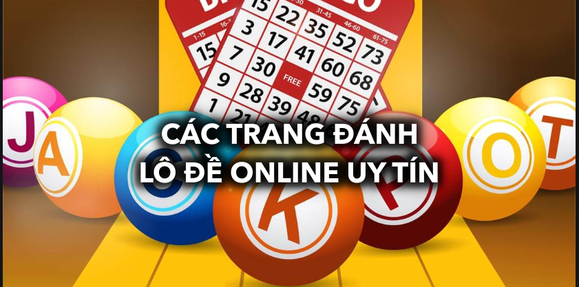 Tìm hiểu các trang đánh lô đề online uy tín nhất hiện nay