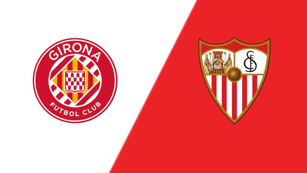 Nhận định Girona vs Sevilla: 20h00 ngày 18/1/2025